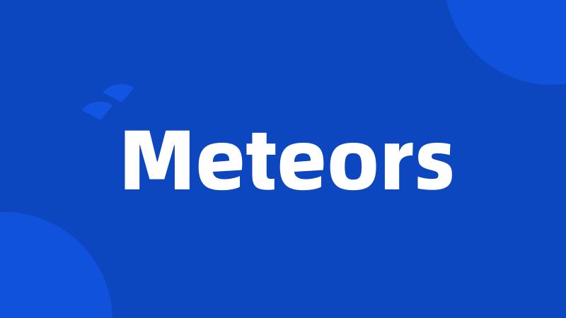 Meteors