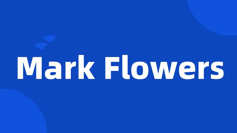 Mark Flowers