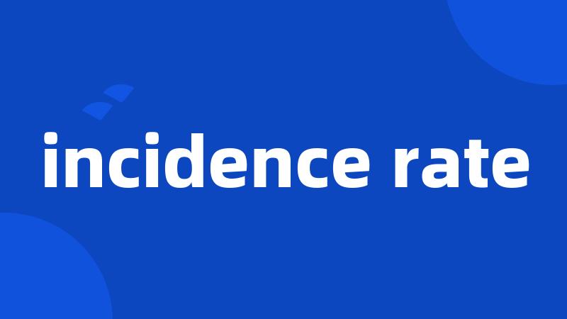 incidence rate