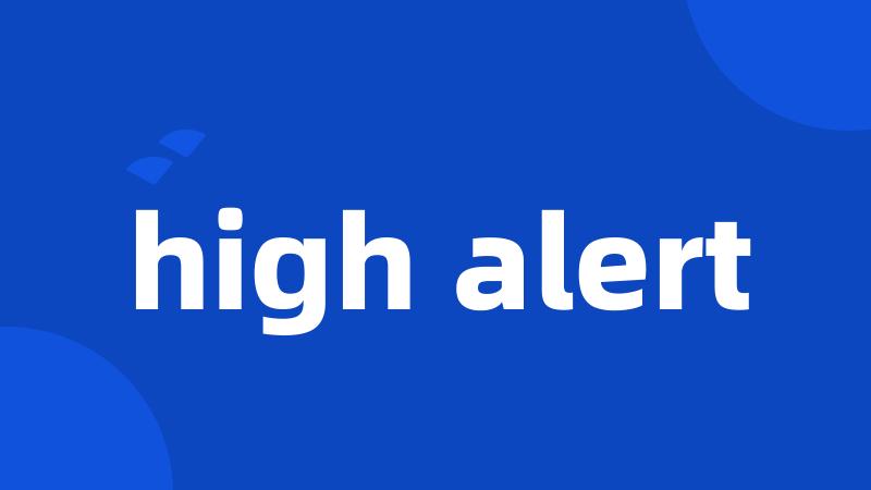 high alert