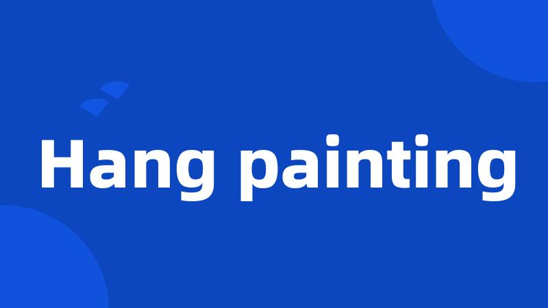 Hang painting