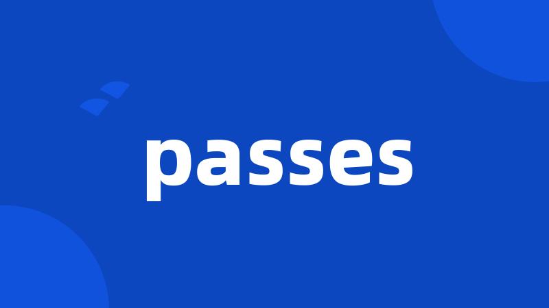 passes