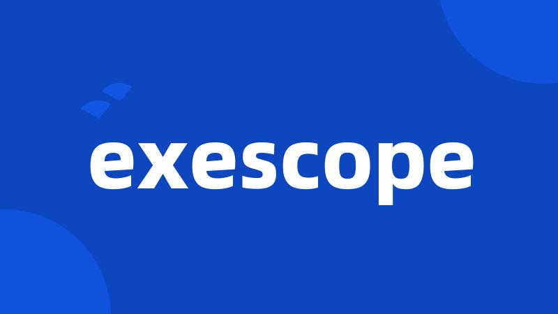 exescope