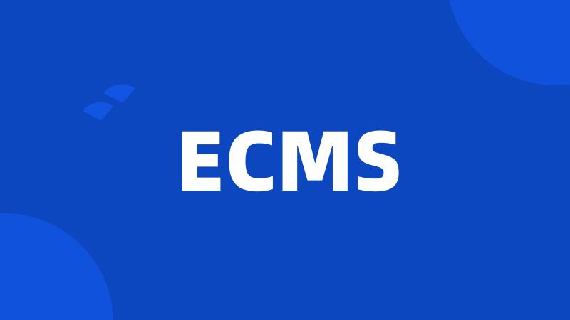 ECMS