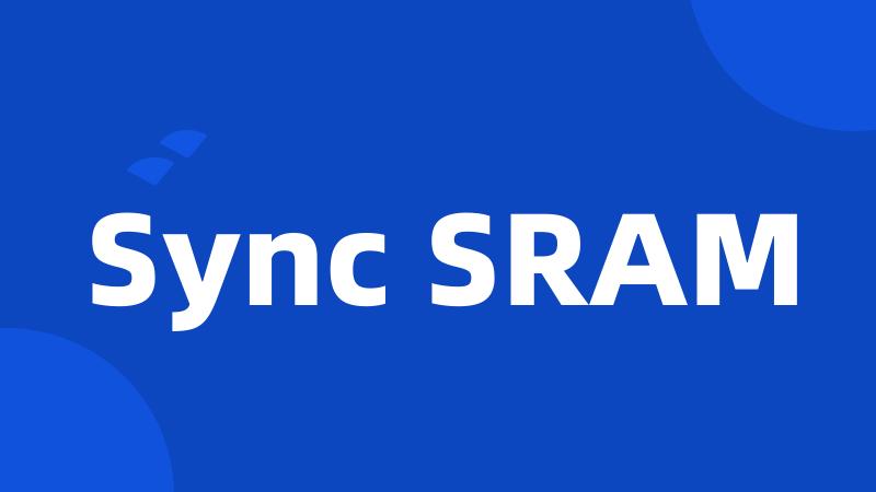 Sync SRAM