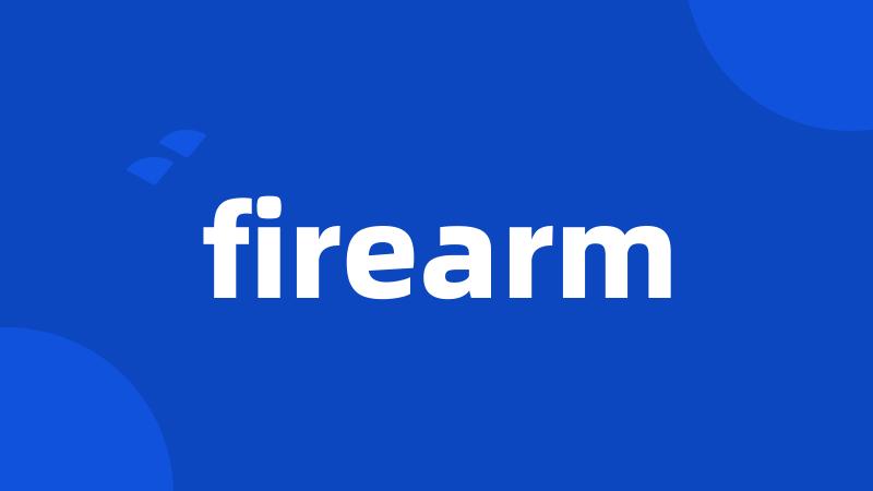 firearm