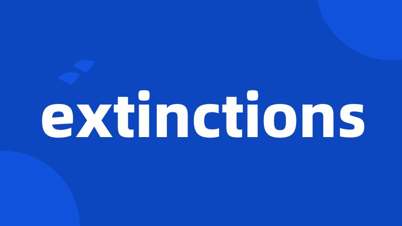 extinctions