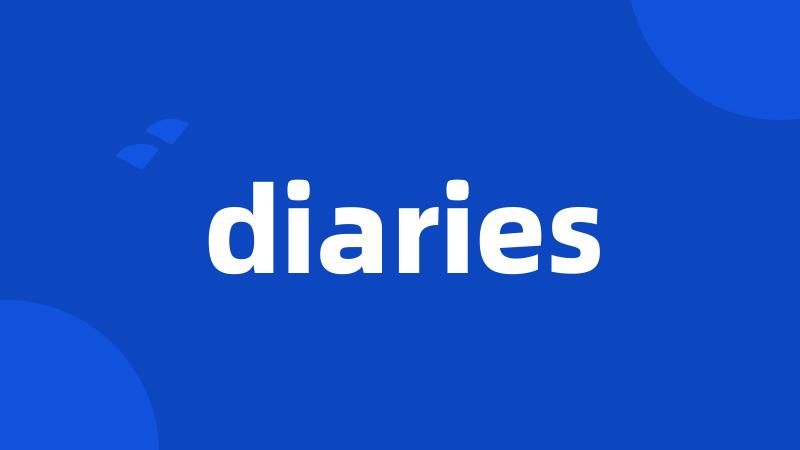 diaries