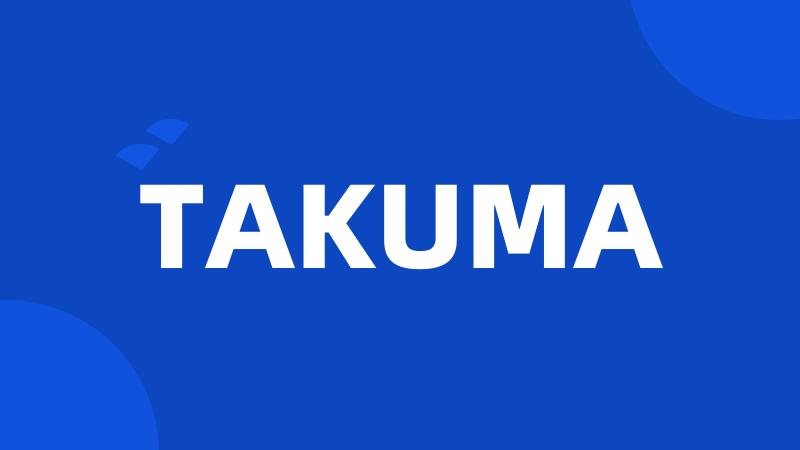 TAKUMA