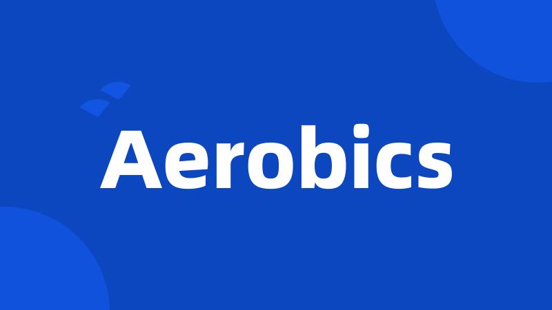 Aerobics