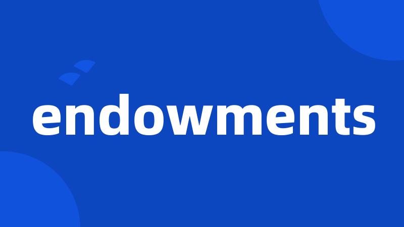 endowments