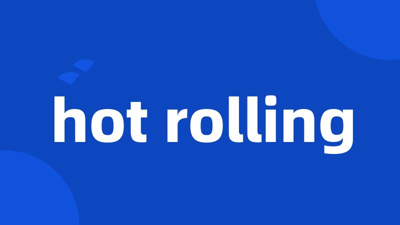 hot rolling