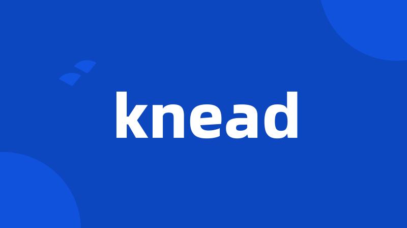 knead