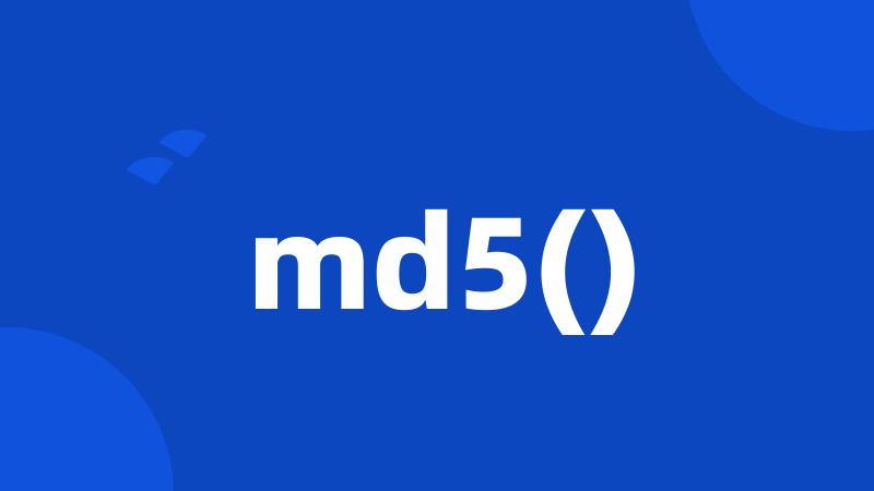 md5()