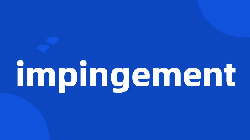 impingement