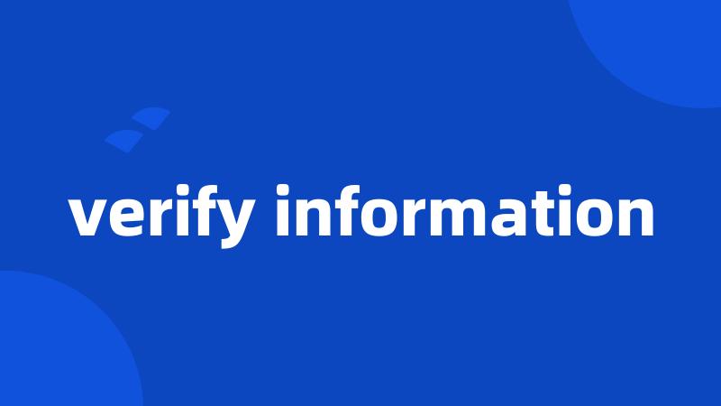 verify information