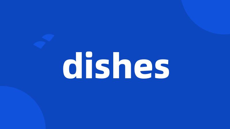 dishes