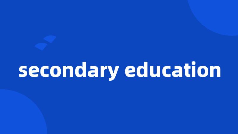 secondary education