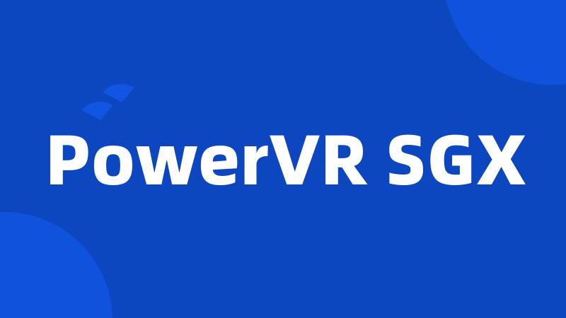 PowerVR SGX