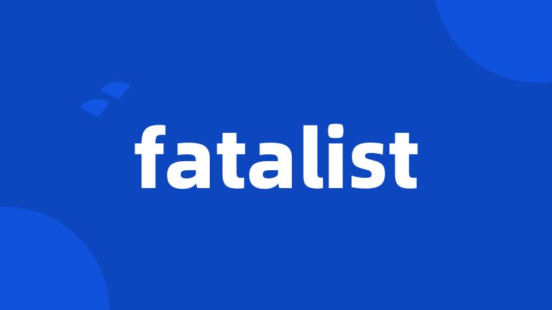 fatalist