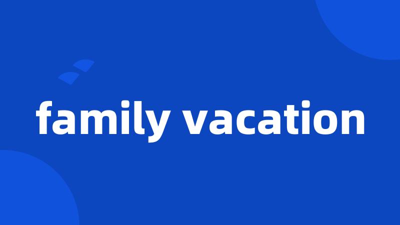 family vacation