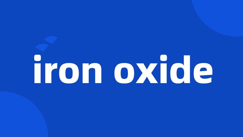 iron oxide