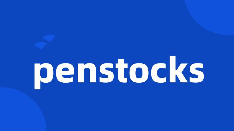 penstocks