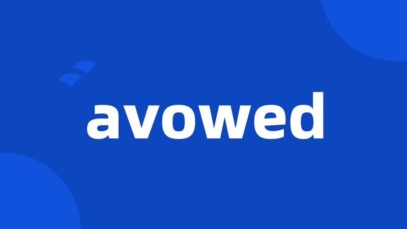 avowed