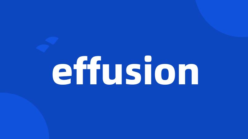 effusion