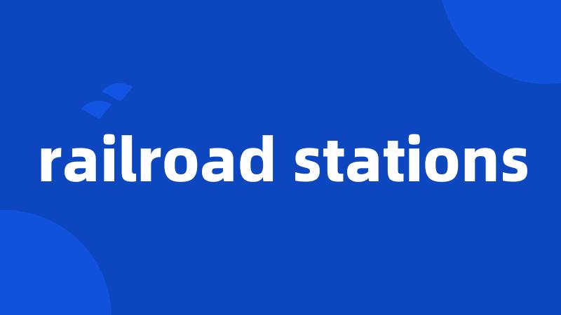 railroad stations