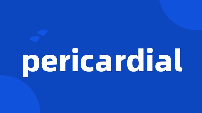 pericardial