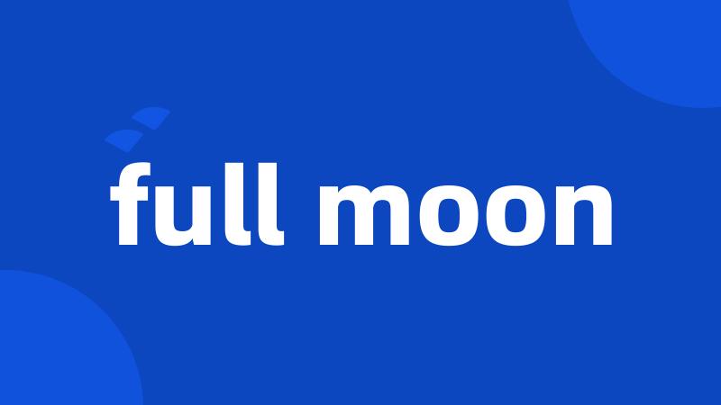 full moon