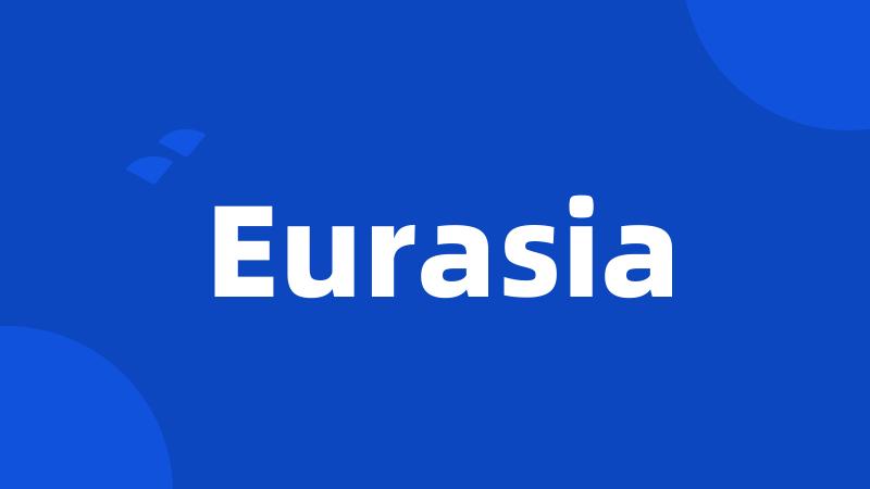 Eurasia