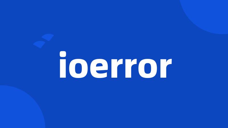 ioerror