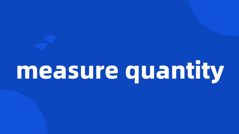 measure quantity